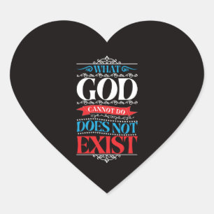 What God Cannot Do Does Not Exist Heart Sticker