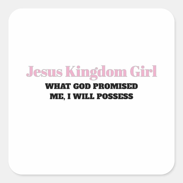 WHAT GOD PROMISED ME, I WILL POSSESS SQUARE STICKER (Front)
