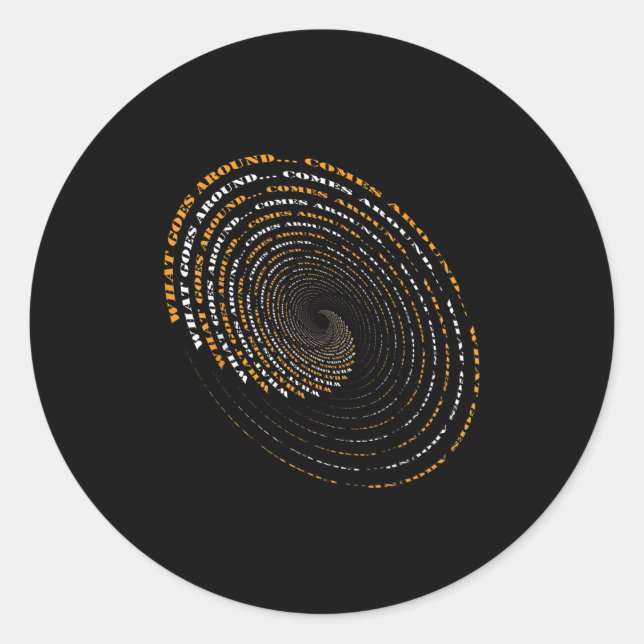 What Goes Around Comes Around Motivational  Classic Round Sticker (Front)
