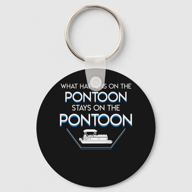 What Happen Pontoon Stay Pontoon Boating Key Ring (Front)