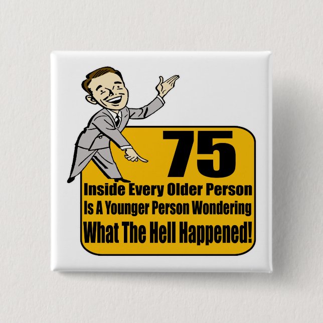 What Happened 75th Birthday Gifts 15 Cm Square Badge (Front)