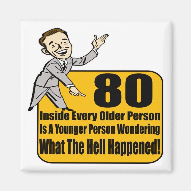 What Happened 80th Birthday Gifts Magnet (Front)