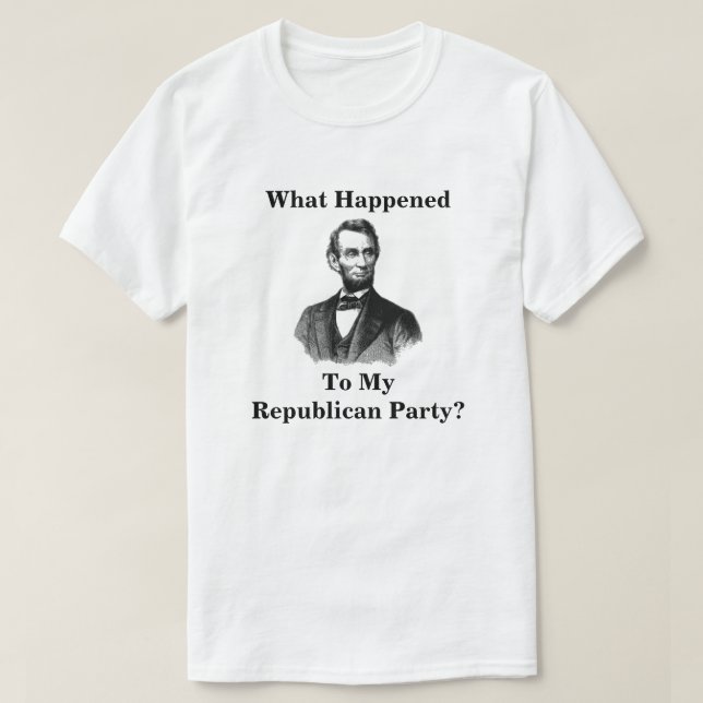 What Happened To My Republican Party? T-Shirt (Design Front)