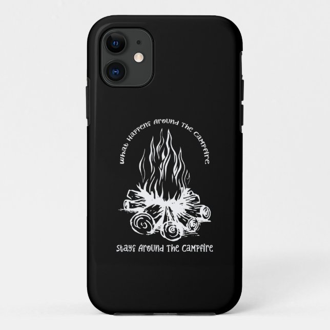 What Happens Around The Campfire Stays Around The Case-Mate iPhone Case (Back)