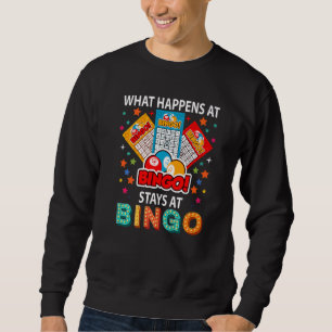 What Happens At Bingo Stays At Bingo  Men Women Ki Sweatshirt