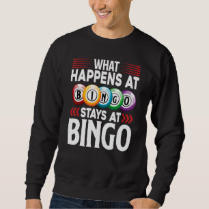 What Happens At Bingo Stays At Bingo Player Wome Sweatshirt