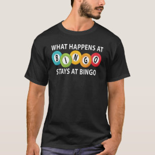 What Happens At Bingo Stays At Bingo Shirt Funny L