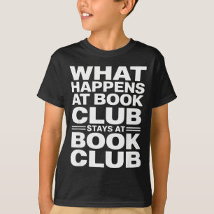 What happens at book club funny reader T-Shirt