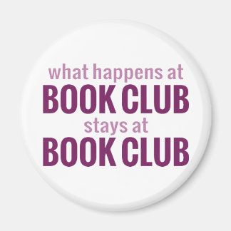 What Happens at Book Club Stays at Book Club Magnet