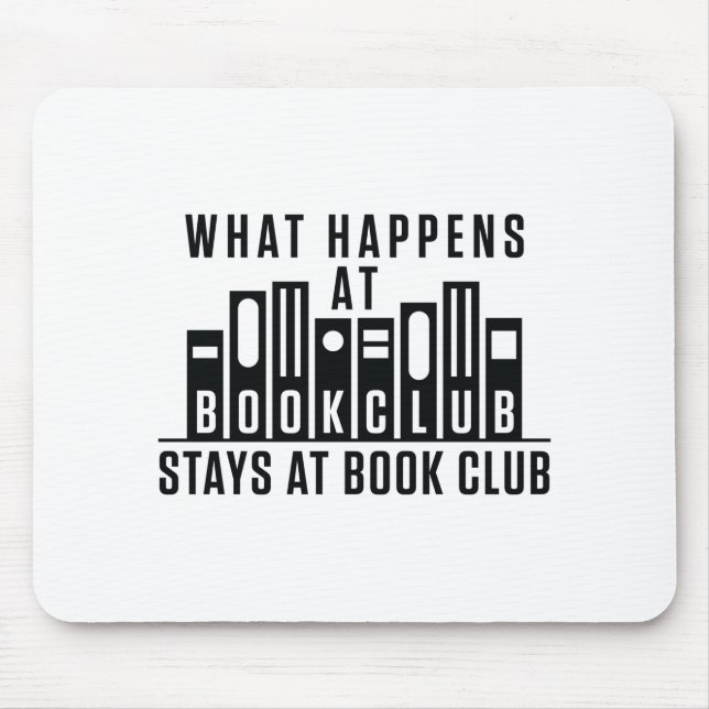 What Happens At Book Club Stays at Book Club Mouse Mat (Front)