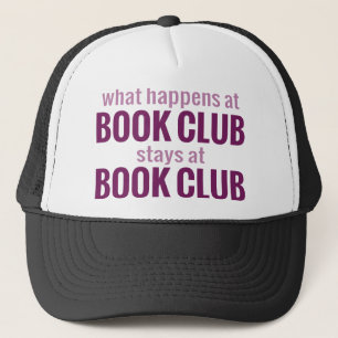 What Happens at Book Club Stays at Book Club Trucker Hat
