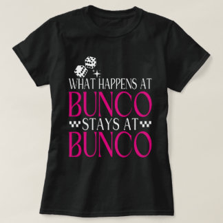 What Happens at Bunco Stays at Bunco Funny Bunco T-Shirt