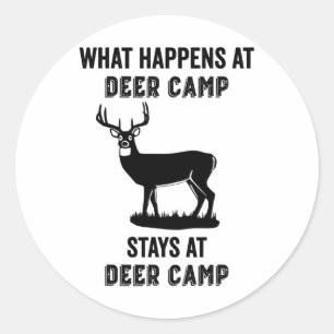 What Happens At Deer Camp Stays At Deer Camp Funny Classic Round Sticker