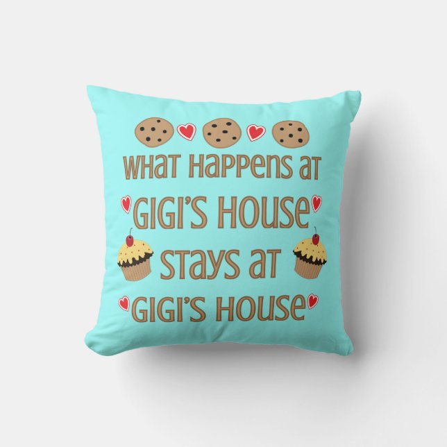 What happens at GiGi's House Throw Pillow (Front)
