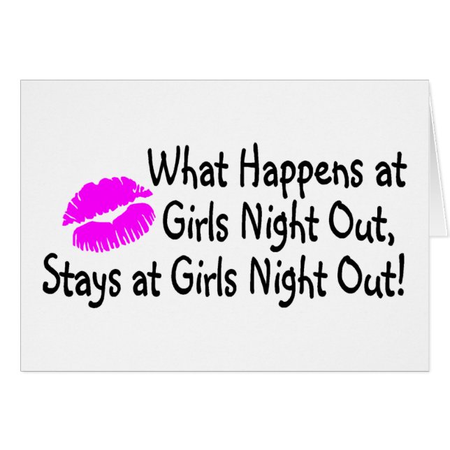 What Happens At Girls Night Out Stays At Girls Nig (Front Horizontal)