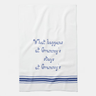 What Happens At Grammy's Stays At Grammy's Tea Towel