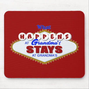 What happens at Grandma's stays at Grandma's. Mouse Mat
