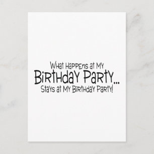 What Happens At My Birthday Party Stays At My Birt Postcard