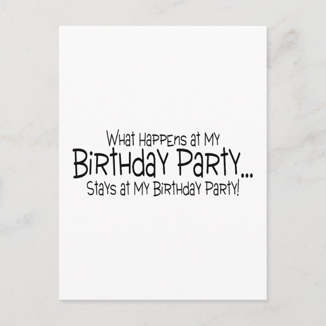 What Happens At My Birthday Party Stays At My Birt Postcard (Front)