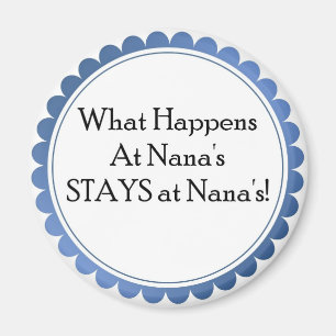 What Happens At Nana's... STAYS at Nana's Magnet