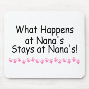 What Happens At Nanas Stays At Nanas Mouse Mat
