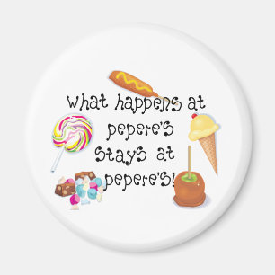 What Happens at Pepere's STAYS at Pepere&apos Magnet