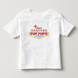 What Happens at Pop Pops Stays at Pop Pops Toddler T-Shirt