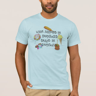 What Happens at StepMom's STAYS at StepMom's T-Shirt