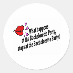 What Happens At The Bachelorette Party... Classic Round Sticker