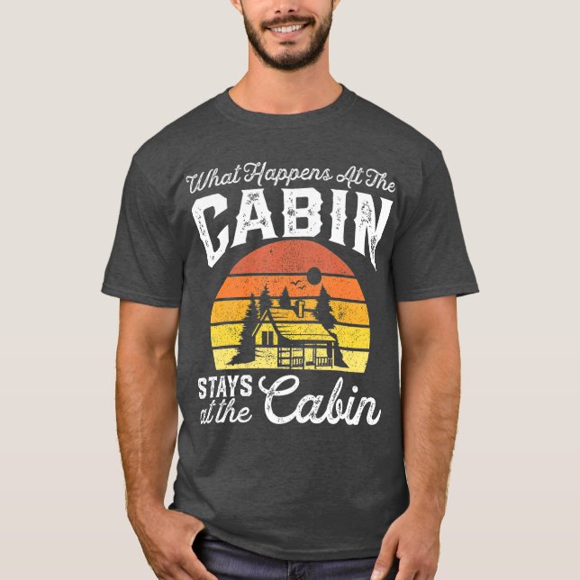 What Happens At The Cabin Stays Funny Retro Gift T-Shirt (Front)