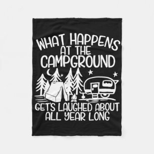 What Happens At The Campground Gets Laughed About Fleece Blanket