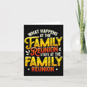 What Happens At The Family Reunion Stays At Family Card
