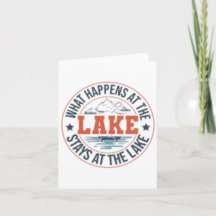 What Happens At The Lake Stays At The Lake Funny S Card