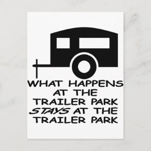 What Happens At The Trailer Park Stays At The Postcard