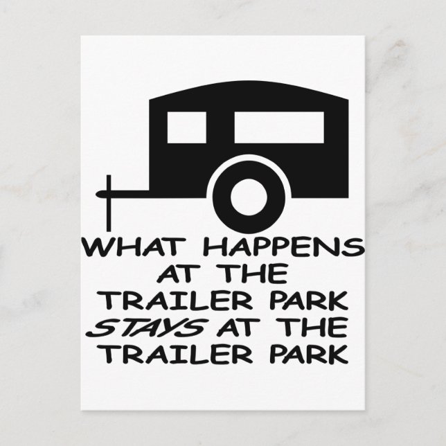 What Happens At The Trailer Park Stays At The Postcard (Front)