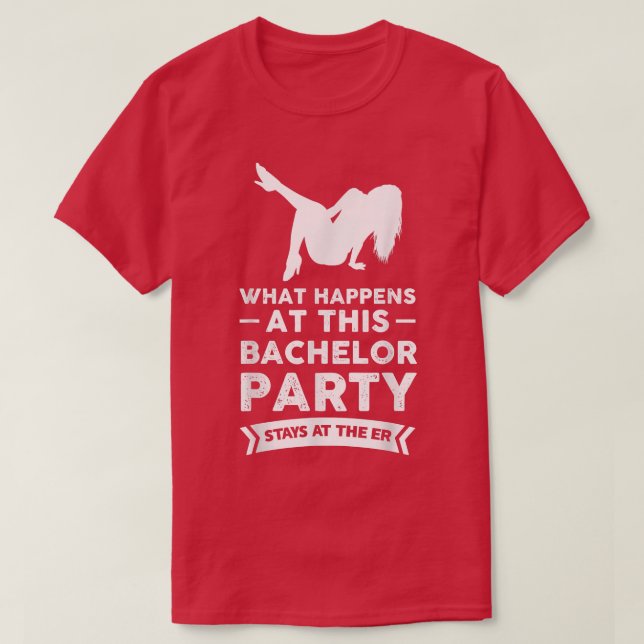 What Happens At This Bachelor Party Stays At The E T-Shirt (Design Front)