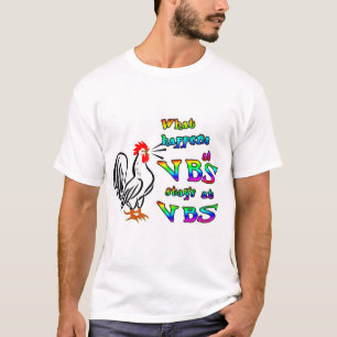What Happens at VBS Stays at VBS T-Shirt