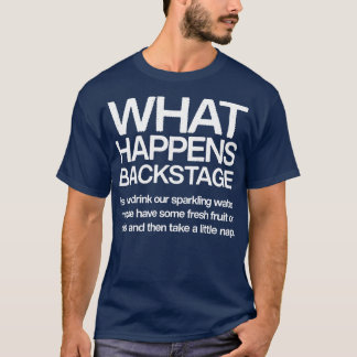 What Happens Backstage Musician Humour Design T-Shirt