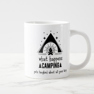 What Happens Camping Gets Laughed About All Year Large Coffee Mug