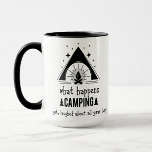 What Happens Camping Gets Laughed About All Year Mug