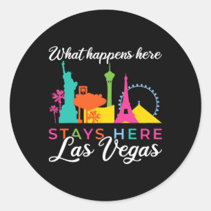 What Happens Here Stays Here Las Vegas  Classic Round Sticker