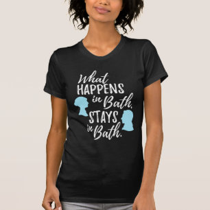 What Happens in Bath T-Shirt