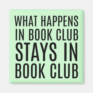 What Happens in Book Club Stays in Book Club Magne Magnet