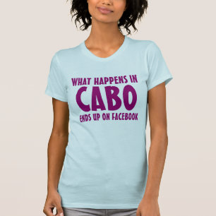 What happens in Cabo ends up on Facebook pink T-Shirt