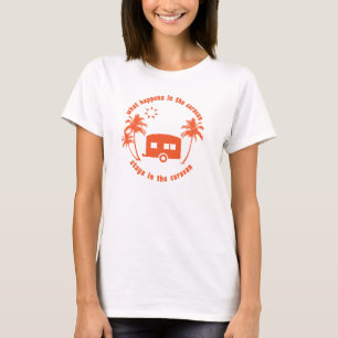 What Happens In Caravan Stays In Caravan Quote T-Shirt