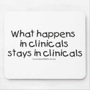What Happens in Clinicals Stays in Clinicals Mouse Mat