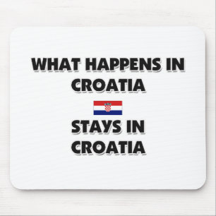 What Happens In CROATIA Stays There Mouse Mat