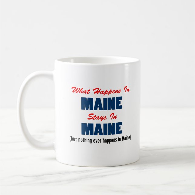 What Happens In Maine Stays In Maine Coffee Mug (Left)