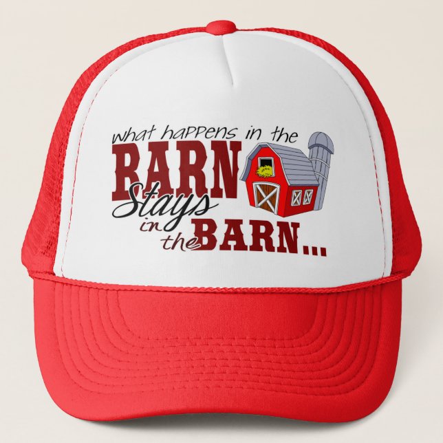 What Happens in the Barn Stays in the Barn Trucker Hat (Front)