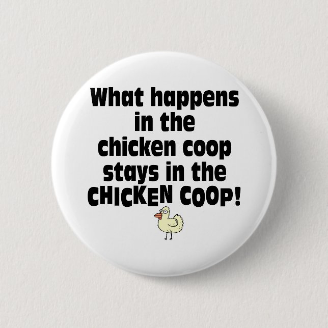 What Happens in the Chicken Coop 6 Cm Round Badge (Front)